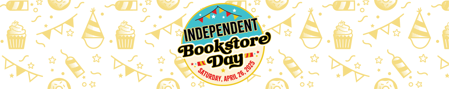 Independent Bookstore Day, Saturday, April 26, 2025